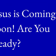 Jesus is coming soon